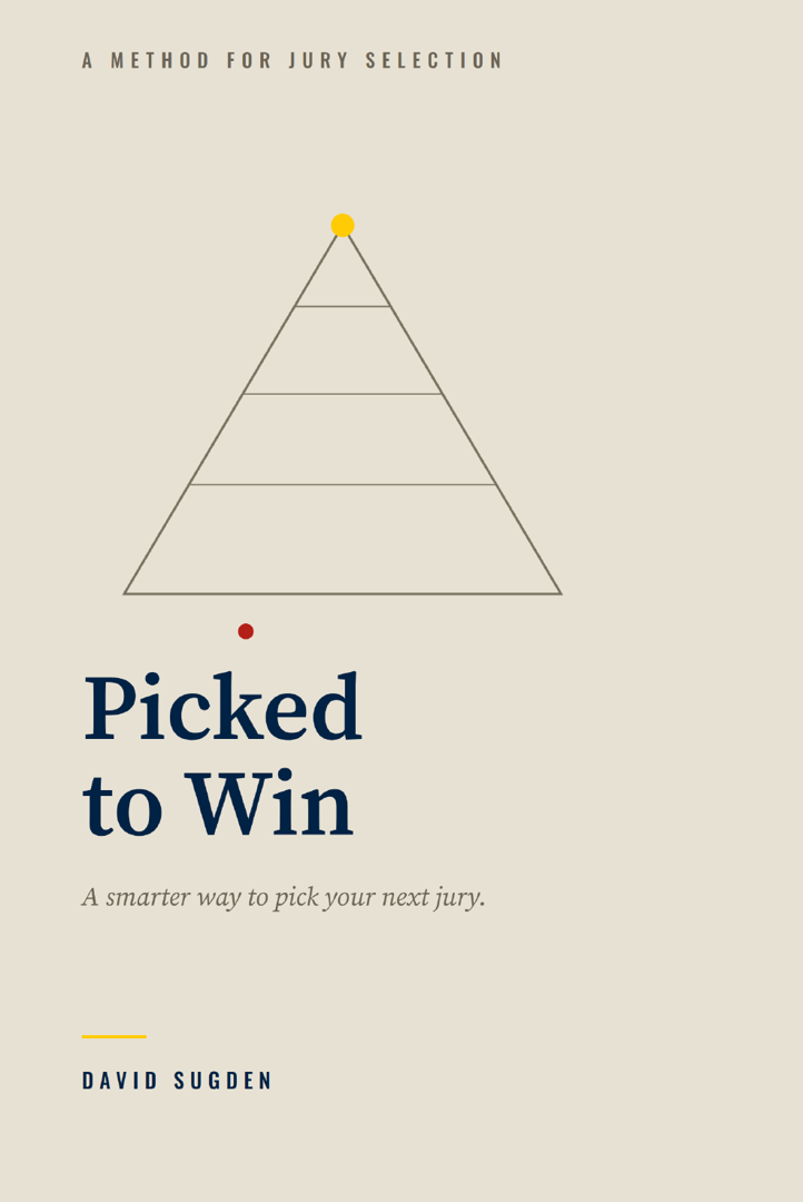 Cover of Picked to Win: A Smarter Way to Pick Your Next Jury by David Sugden